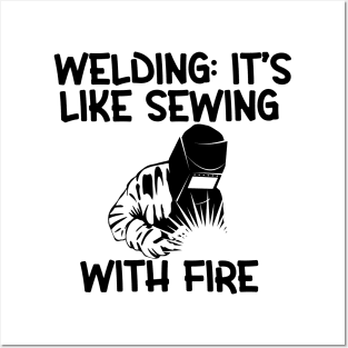 Welding: It's Like Sewing with Fire Posters and Art